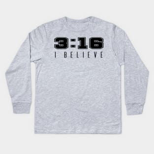 I Believe - John 3:16 | Christian Quotes Kids Long Sleeve T-Shirt